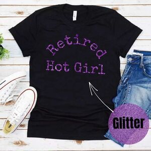 Retired Hot Girl Graphic Tee Shirt TShirt
